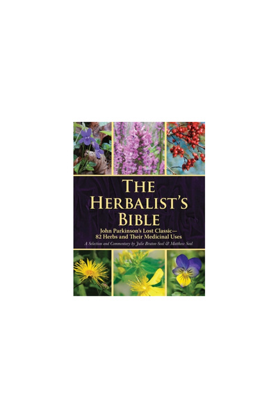 Skyhorse Pub The Herbalist's Bible: John 's Lost Classic Rediscovered