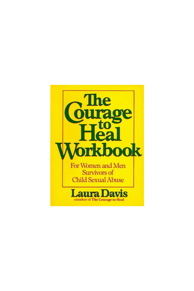 Harper Perennial The Courage to Heal Workbook: For Women and Men Survivors of...