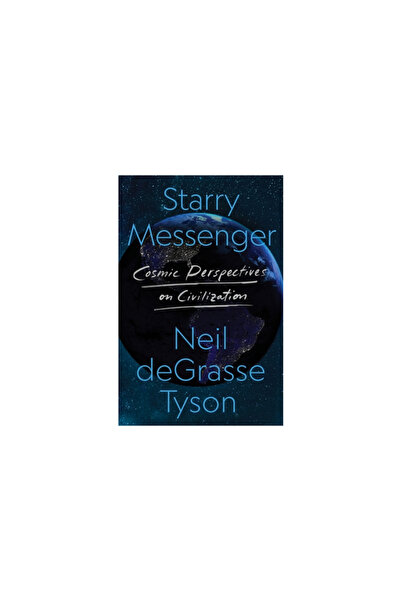Henry Holt Starry Messenger: Cosmic Perspectives on Civilization