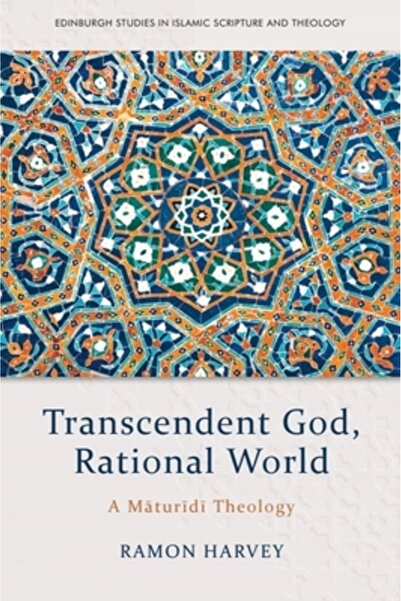 Edinburgh Univ Pr Transcendent God, Rational World: A Maturidi Theology