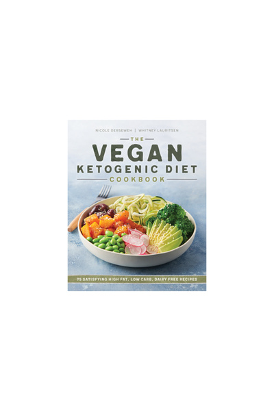 Rockridge Pr The Vegan Ketogenic Diet Cookbook: 75 Satisfying High Fat, Low C...
