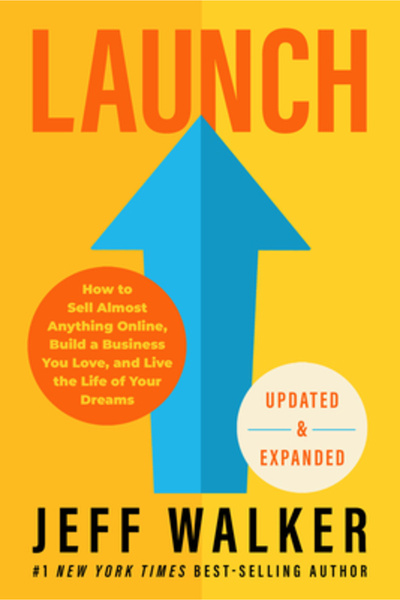 Hay House Launch (Updated & Expanded Edition): How to Sell Almost Anything Online, Build a Business You Love,