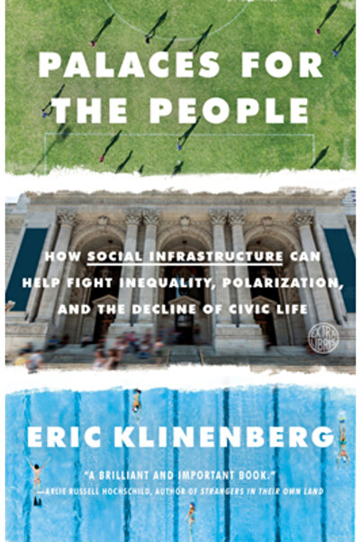 Broadway Books Palaces for the People: How Social Infrastructure Can Help Fig...