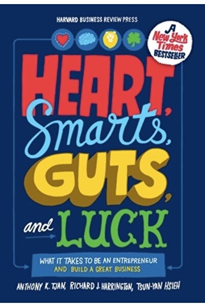 Harvard Business Heart, Smarts, Guts, and Luck: What It Takes to Be an Entrepreneur and Build a Great Business