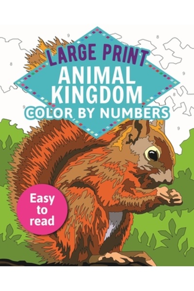 Sirius Entertainment Large Print Animal Kingdom Color by Numbers: Easy to Read