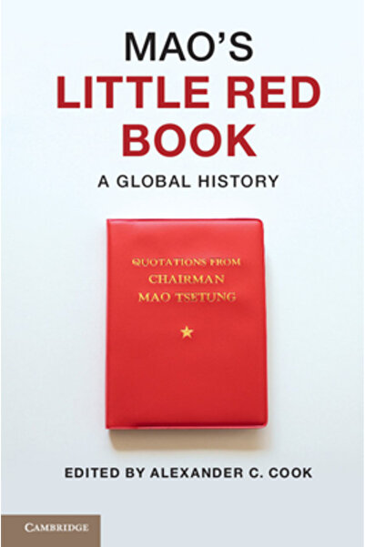 Cambridge Univ Pr Mao's Little Red Book: A Global History