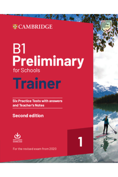 Cambridge B1 Preliminary for Schools Trainer 1 for the Revised Exam from 2020 Six Practice Tests with Answers