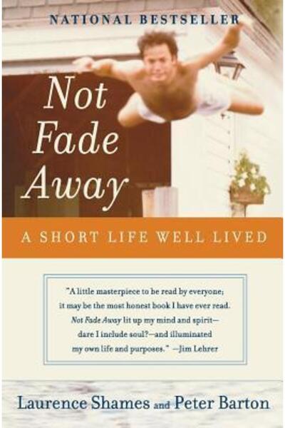 Harper Perennial Not Fade Away: A Short Life Well Lived