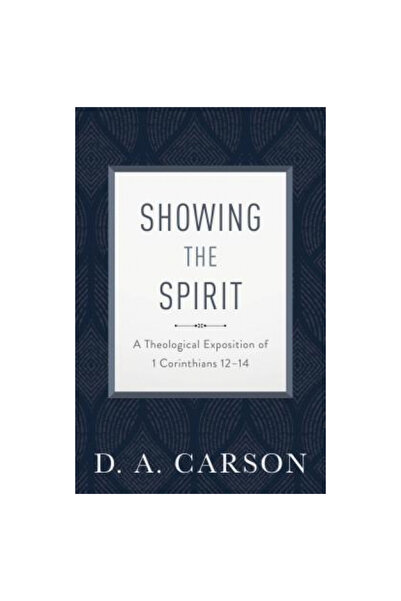Baker Pub Group Showing the Spirit: A Theological Exposition of 1 Corinthians...