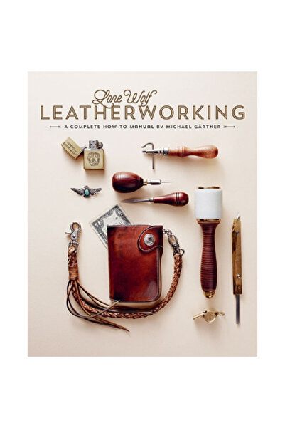Gingko Pr Inc Lone Wolf Leatherworking: A Complete How-To Manual