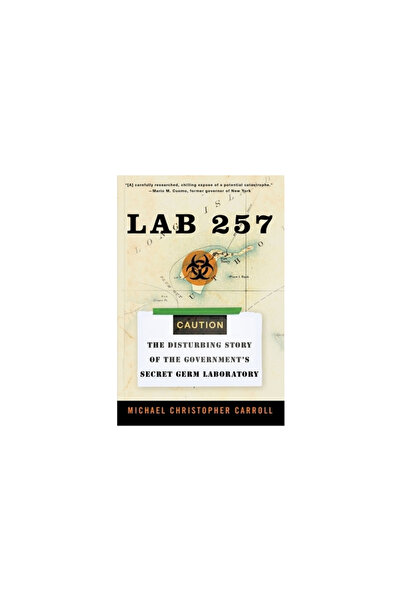 HarperCollins Publishers Lab 257: The Disturbing Story of the Government's Secret Germ Laboratory