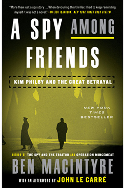 GENERAL BOOKS A Spy Among Friends: Kim Philby and the Great Betrayal