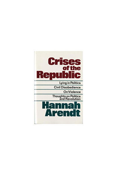 mariner books Crises of the Republic: Lying in Politics; Civil Disobedience; ...