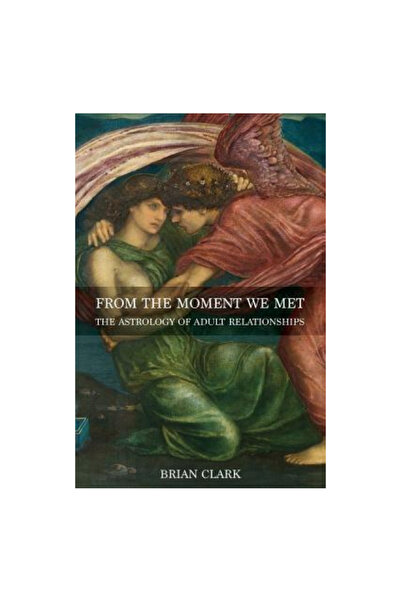 Flare Pubn From the Moment We Met: The Astrology of Adult Relationships