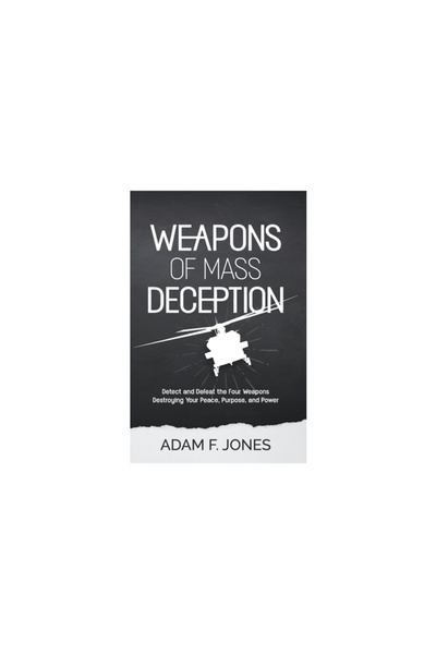 Kudu Pub Weapons of Mass Deception: Detect and Defeat the Four Weapons Destroying Your Peace, Purpose, and Po