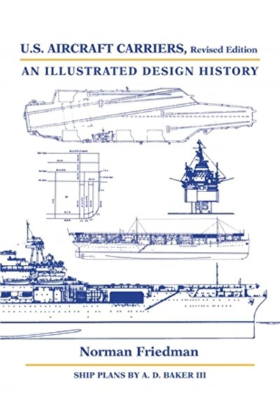 U S Naval Inst Pr U.S. Aircraft Carriers Revised Edition: An Illustrated Desi...