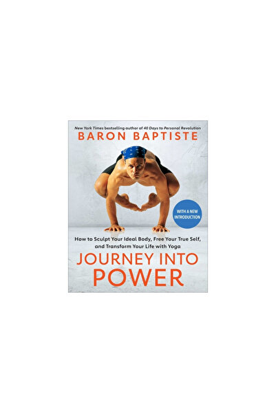 Atria Journey Into Power: How to Sculpt Your Ideal Body, Free Your True Self, and Transform Your Life with