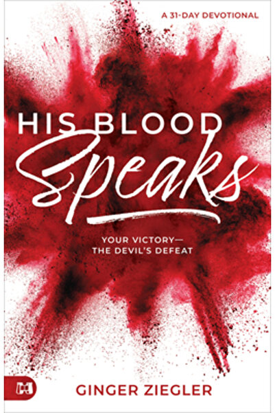 Harrison House His Blood Speaks: Your Victory-The Devil's Defeat