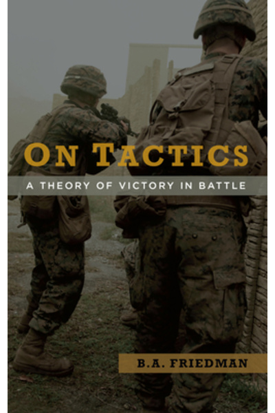 Naval Institute Press On Tactics A Theory of Victory in Battle