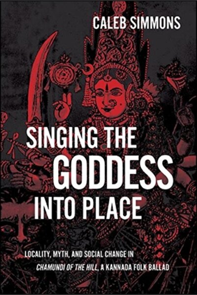 St Univ Of New York Pr Singing the Goddess Into Place: Locality, Myth, and So...