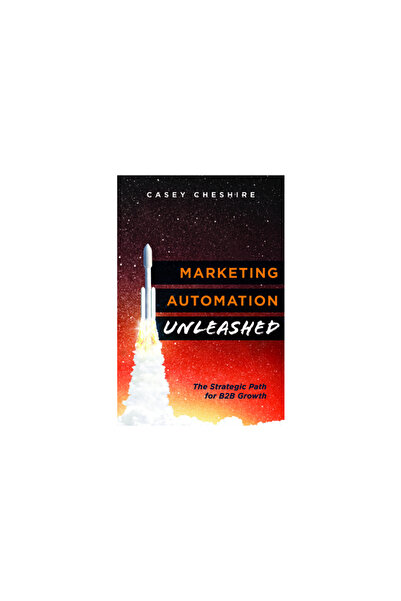 Advantage Media Group Marketing Automation Unleashed: The Strategic Path for B2B Growth