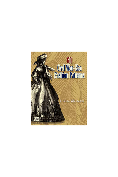 Dover Publications 60 Civil War-Era Fashion Patterns