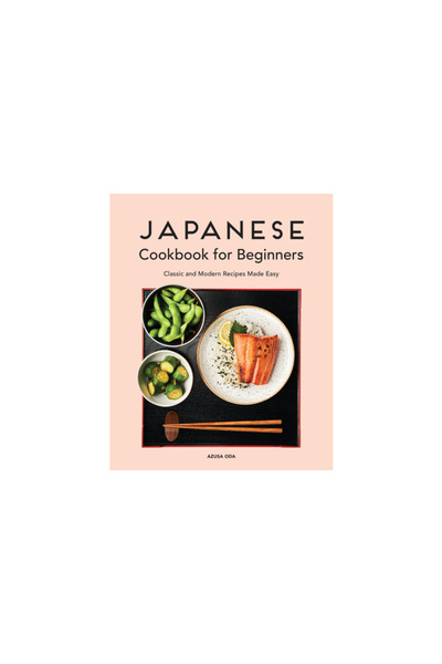 Rockridge Pr Japanese Cookbook for Beginners: Classic and Modern Recipes Made...