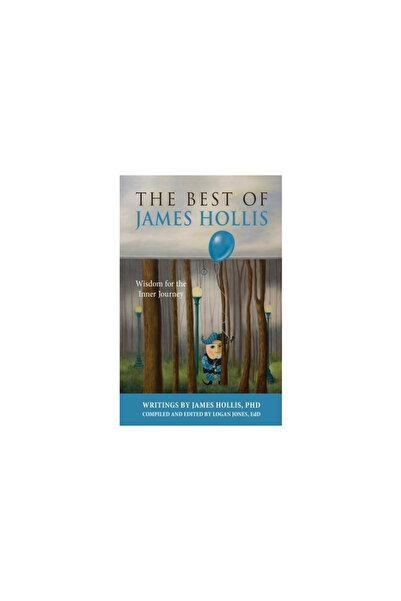 Chiron Pubn The Best of James Hollis: Wisdom for the Inner Journey