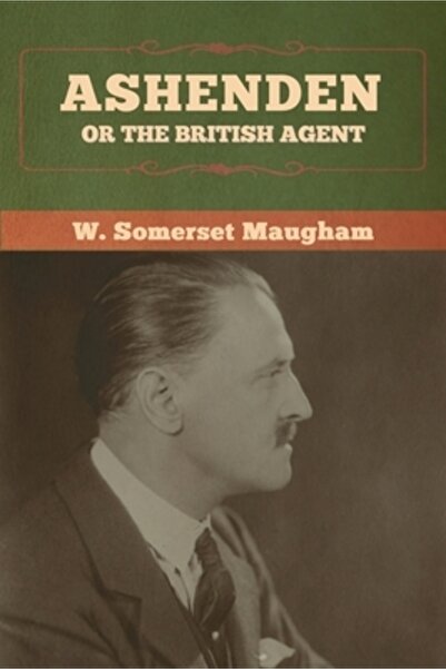 Bibliotech Pr Ashenden: Or the British Agent