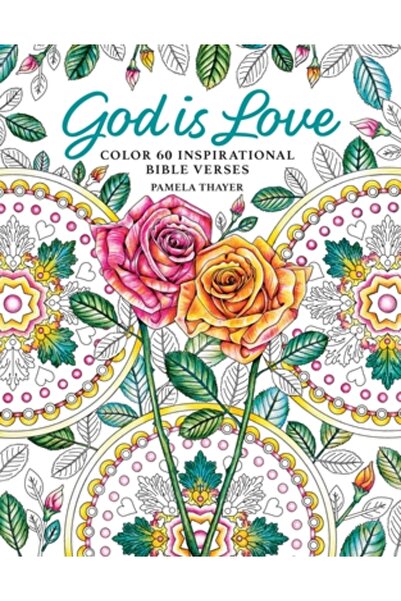 Get Creative 6 God Is Love: Color 60 Inspirational Bible Verses