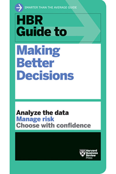 Harvard Business Review Pr HBR Guide to Making Better Decisions