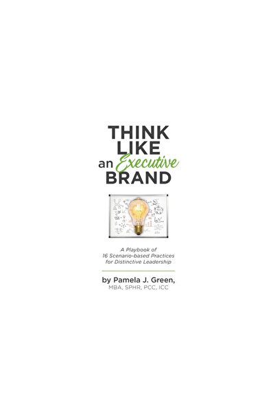 Chesapeake Pr Think Like an Executive Brand: A Playbook of 16 Scenario-based ...