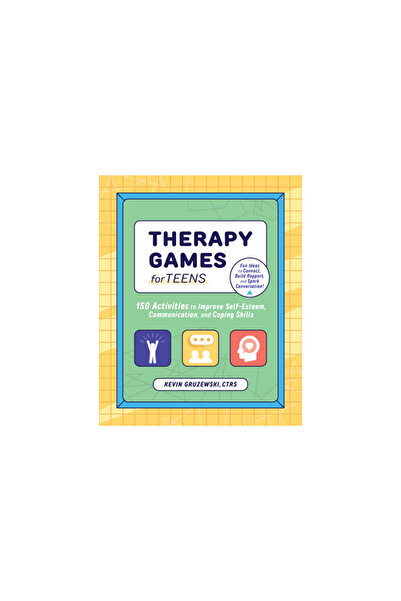 Rockridge Pr Therapy Games for Teens: 150 Activities to Improve Self-Esteem, ...