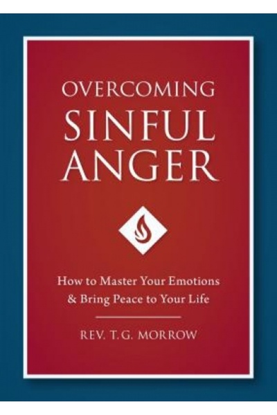 Tyndale House Publ Overcoming Sinful Anger: How to Master Your Emotions and B...