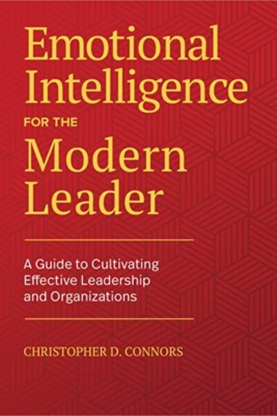 Rockridge Pr Emotional Intelligence for the Modern Leader: A Guide to Cultiva...