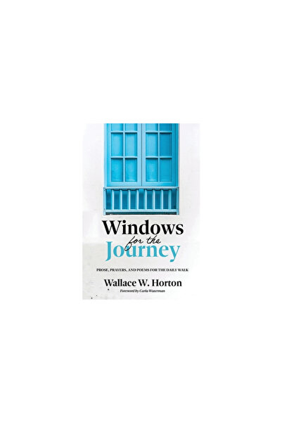 Nurturing Faith Inc Windows for the Journey: Prose, Prayers, and Poems for th...