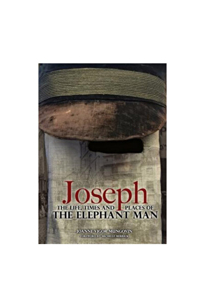 Mango Books Joseph: The Life, Times and Places of the Elephant Man