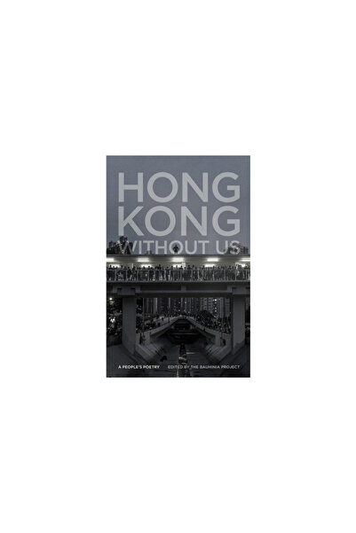 Univ Of Georgia Pr Hong Kong Without Us: A People's Poetry