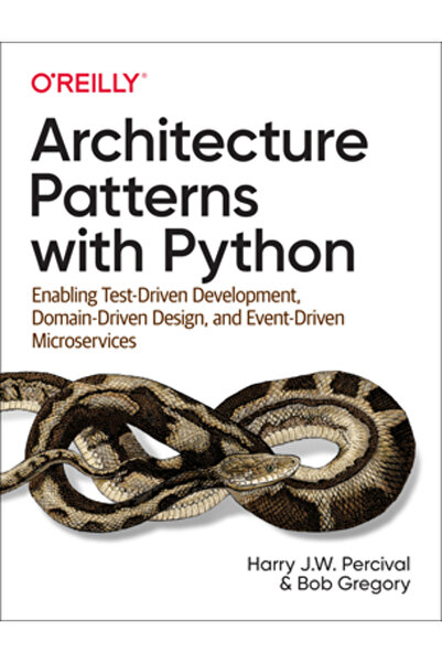 OReilly Media Enterprise Architecture Patterns with Python: How to Apply DDD,...