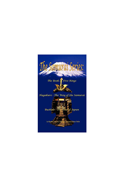 Scarecrow Press Inc The Samurai Series: The Book of Five Rings, Hagakure - The Way of the Samurai & Bushido - The Soul o