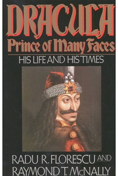 Back Bay Books Dracula, Prince of Many Faces: His Life and His Times