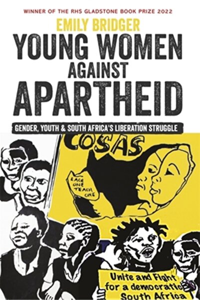 James Currey Young Women Against Apartheid: Gender, Youth and South Africa's Liberation Struggle