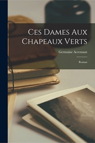 Legare Street Pr Ces Dames Aux Chapeaux Verts; Roman