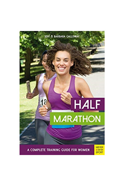 Meyer & Meyer Media Half Marathon: A Complete Training Guide for Women