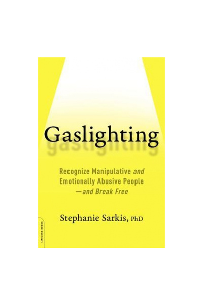 Da Capo Pr Gaslighting: Recognize Manipulative and Emotionally Abusive People...