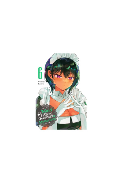 Yen Pr The Maid I Hired Recently Is Mysterious, Vol. 6: Volume 6