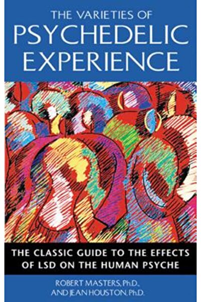 Park Street Pr The Varieties of Psychedelic Experience: The Classic Guide to ...