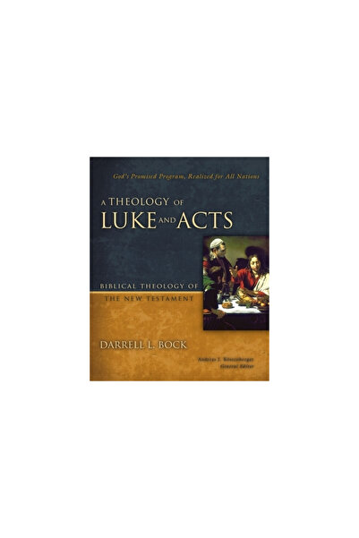 Zondervan Pub House A Theology of Luke and Acts: God's Promised Program, Real...