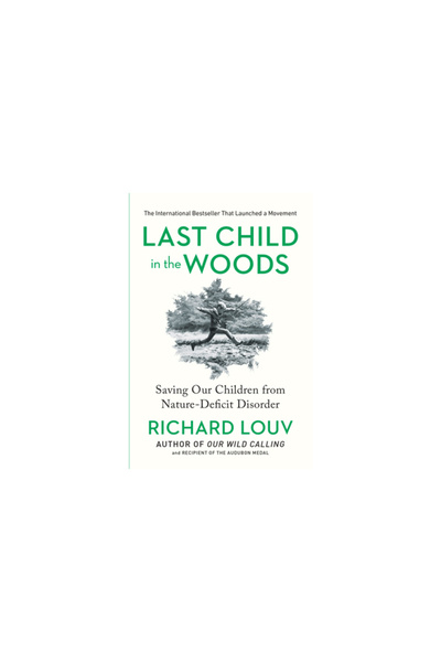 Algonquin Books Of Chapel Hill Last Child in the Woods: Saving Our Children f...