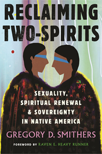 Beacon Pr Reclaiming Two-Spirits: Sexuality, Spiritual Renewal & Sovereignty ...